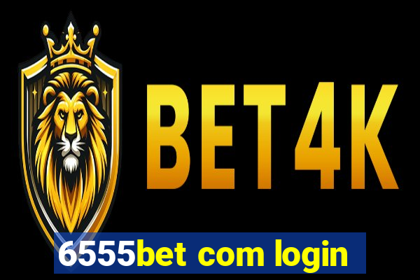 6555bet com login